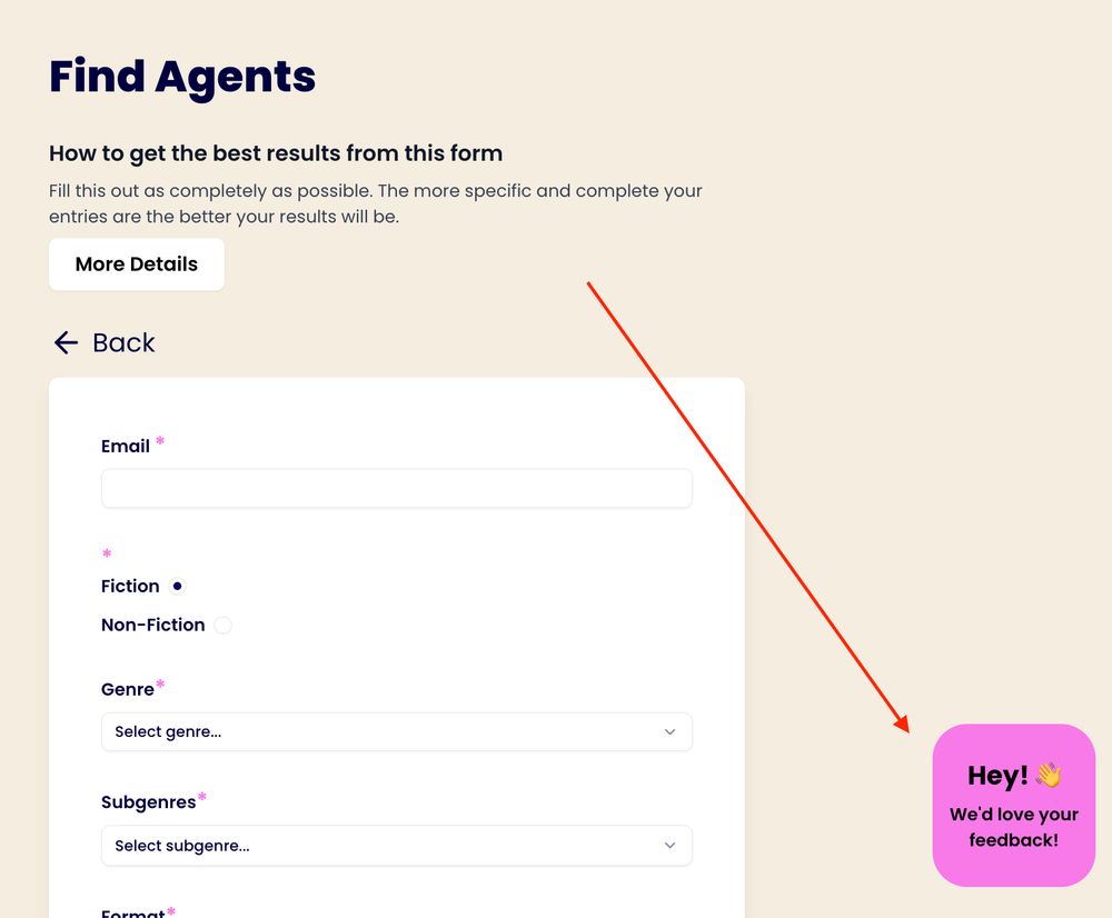 A webpage titled "Find Agents" displays a form asking for user information such as email, fiction vs. non-fiction, genre, subgenres, and format. On the lower right corner of the screen, there is a bright pink feedback button that says, "Hey! 👋 We'd love your feedback!" with a red arrow pointing toward it.