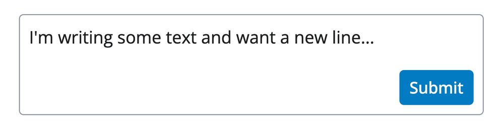 A text input interface with a submit button. In the text area: "I'm writing some text and want a new line..."