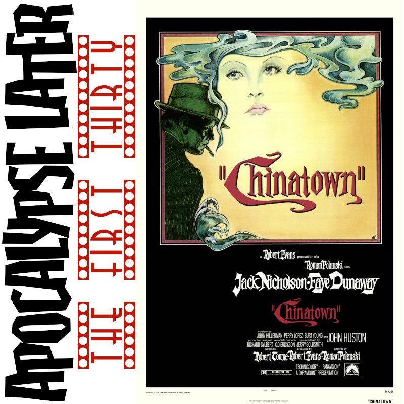 Apocalypse Later First Thirty image of the movie poster for Chinatown (1974).