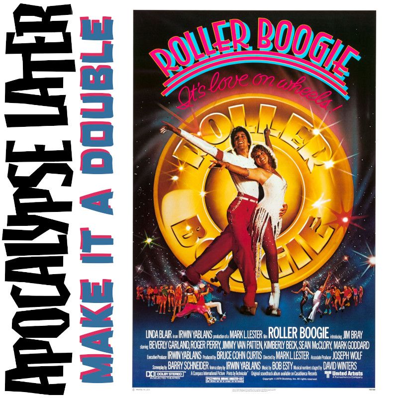 Apocalypse Later Make It a Double image of the poster for the movie Roller Boogie (1979).
