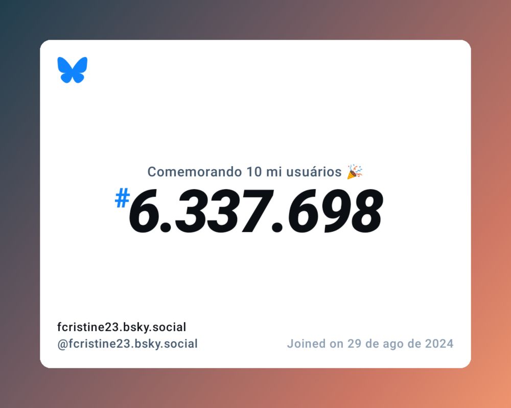 Um certificado virtual com o texto "Comemorando 10 milhões de usuários no Bluesky, #6.337.698, fcristine23.bsky.social ‪@fcristine23.bsky.social‬, ingressou em 29 de ago de 2024"