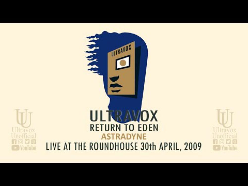 Ultravox 'Astradyne' Return to Eden Tour at The Roundhouse on 30th April 2009