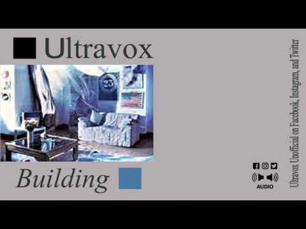 Ultravox 'Building' B-Side of 'Dancing with Tears in my Eyes'