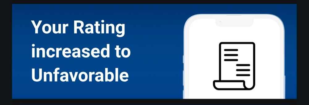 white text on blue background: "YOUR RATING INCREASED TO UNFAVORABLE"