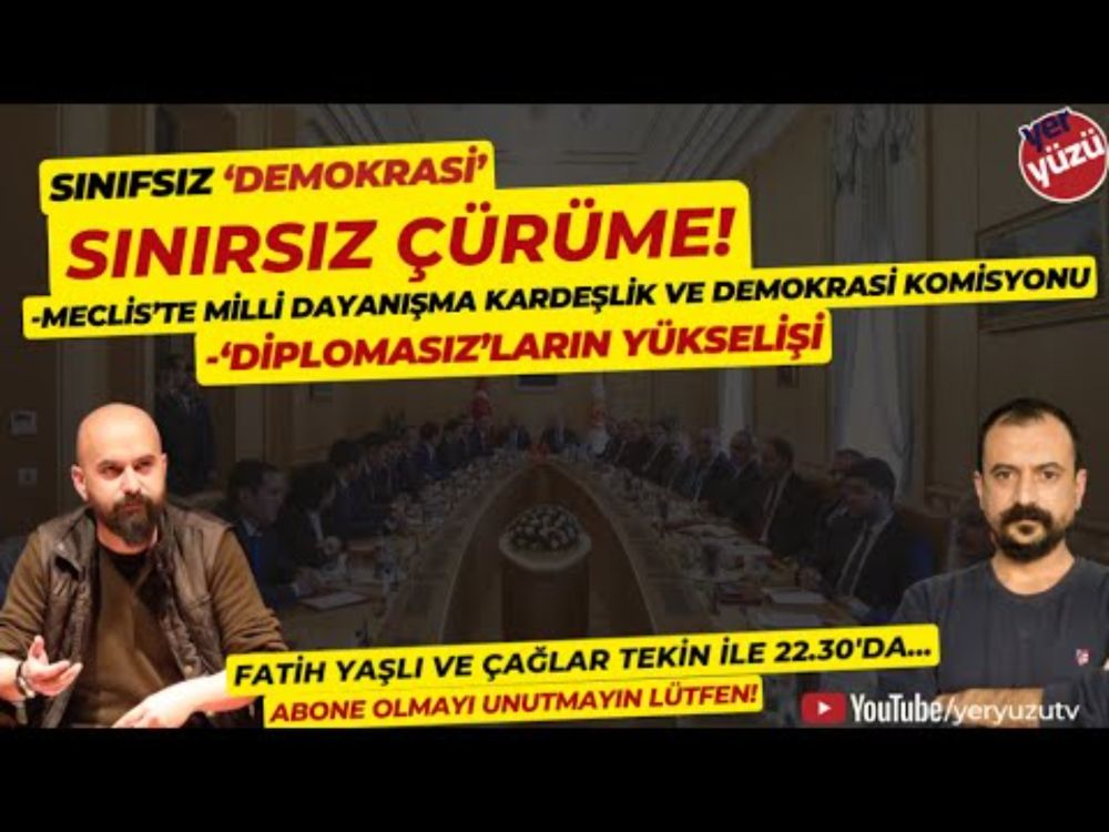 Sınıfsız 'demokrasi'- Sınırsız çürüme! Fatih Yaşlı ve Çağlar Tekin ile 22.30'da