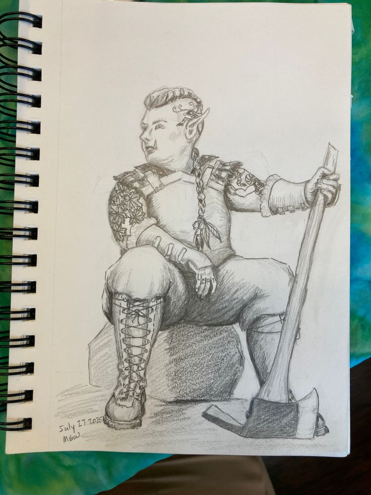 A pencil sketch of a very large orc. They're sitting in a confident and relaxed pose on a rock, with their axe (because of who I am as a person, it's a pulaski, actually), dressed in tall logging boots, loose pants, and a leather armor vest over a flannel shirt with the sleeves ripped off. They have several tattoos: vine maple leaves on their right arm, some Sycthian inspired ungulates on their left arm, and the word "left", tattooed on their right knuckles (Look, you don't have to be smart to be good and kind and smash bad guys). The sides of their head are shaved and on the side you can see is another tattoo, a Scythian-style woodland caribou. Their hair is in a long braid, tied off with bear bells and steller's jay feathers.