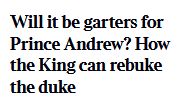 Will it be garters for Prince Andrew? How the King can rebuke the duke