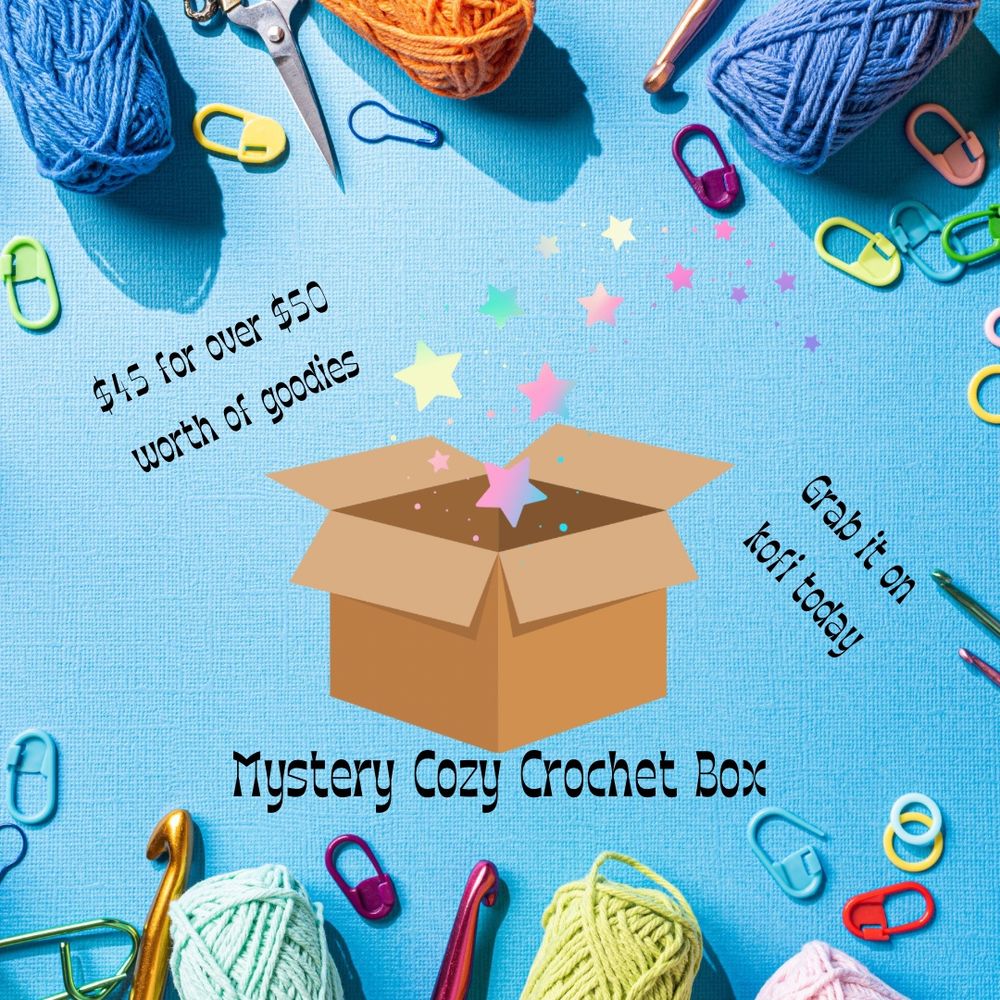 Mystery Cozy Crochet Box. 
$45 for over $50 worth of goodies. 
Grab it on kofi today. 