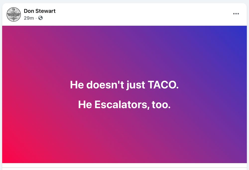 He doesn't just TACO.
He Escalators, too.
