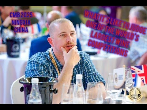 What it's like to judge the Concours Mondial de Bruxelles (CMB) – Yinchuan 2025, (Ningxia, China)