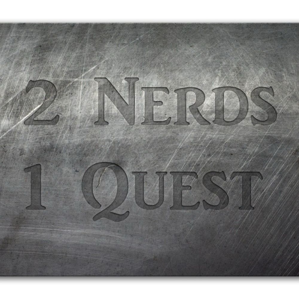 2 Nerds 1 Quest