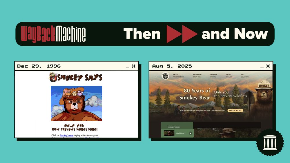 Image with text at the top that reads: Wayback Machine Then and Now. 
Below is a Wayback Machine capture of the SmokeyBear.com website from December 29, 1996, alongside a capture of the same site from August 5, 2025.