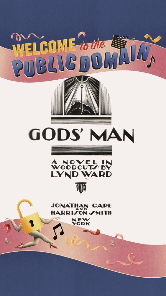 Title page of the graphic novel “Gods’ Man" framed by "Welcome to the Public Domain" text and graphic. Text reads: God's Man, A Novel In Woodcuts by Lynd Ward. Jonathan Cape & Harrison Smith, New York.