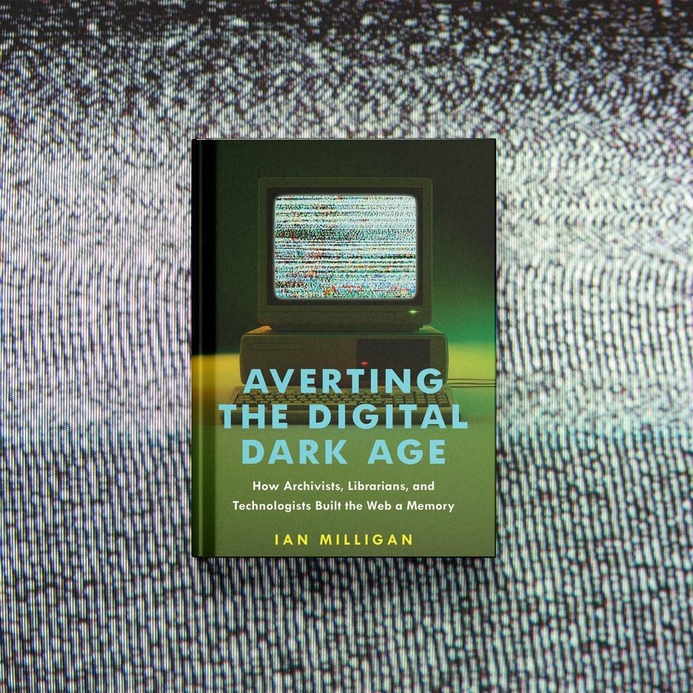 Ian Millian's book Averting the Digital Dark Age: How Archivists, Librarians, and Technologists Built the Web a Memory set against a field of static.