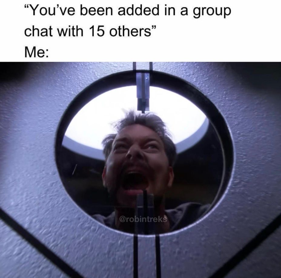 Image from the Star Trek TNG episode "Frame of Mind" showing William Riker screaming on the other side of a small window with the caption "You've been added in a group chat with 15 others"