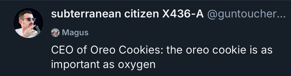 @guntoucher.bsky.social‬

"CEO of Oreo Cookies: the oreo cookie is as important as oxygen"