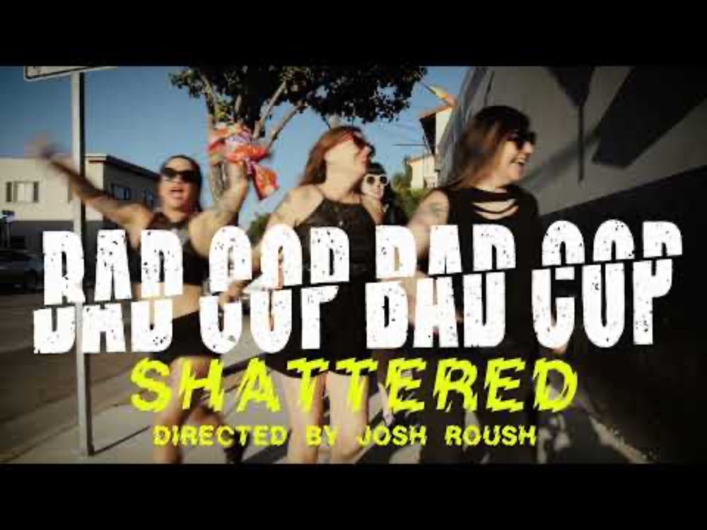 Bad Cop/Bad Cop - Shattered (Official Video)
