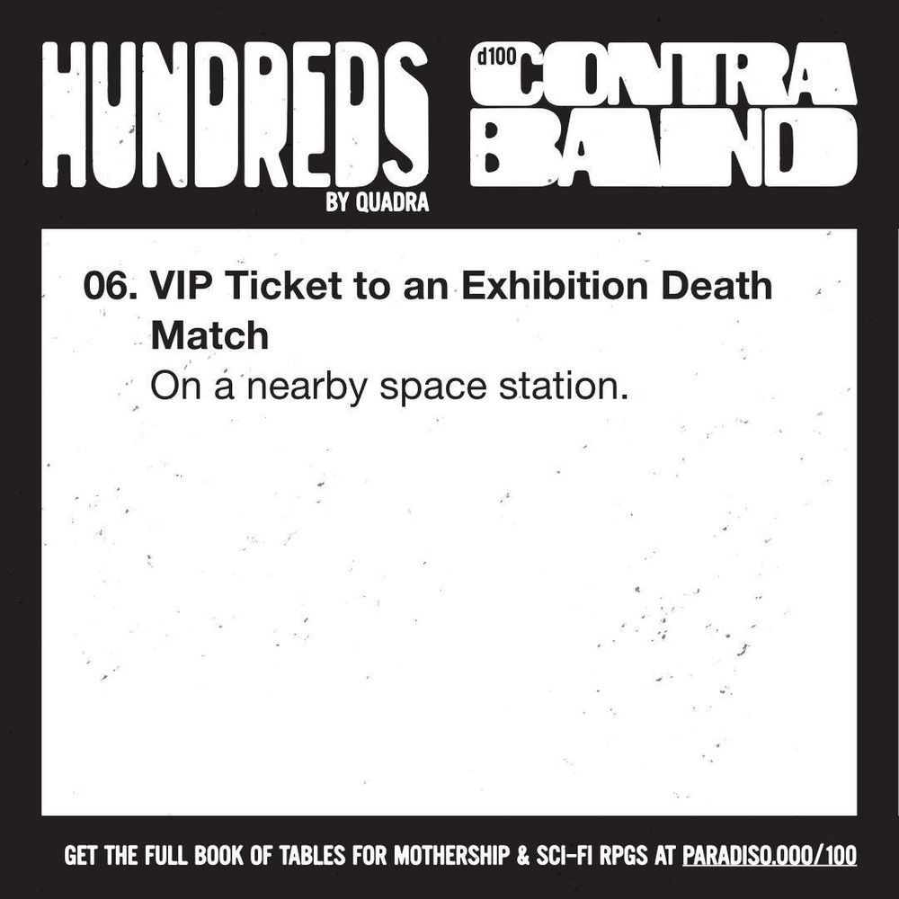 06. VIP ticket to an exhibition death match on a nearby space station.