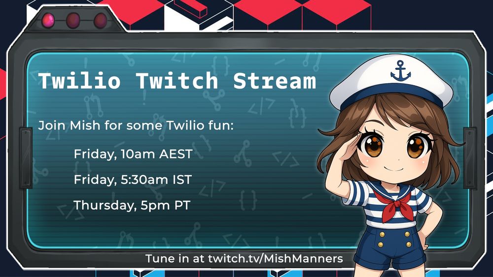 Twilio Twitch stream
Join Mish for some Twilio fun:
Live streaming Friday, 10am AEST | Friday, 5:30am IST | Thursday, 5pm PST on twitch.tv/mishmanners.