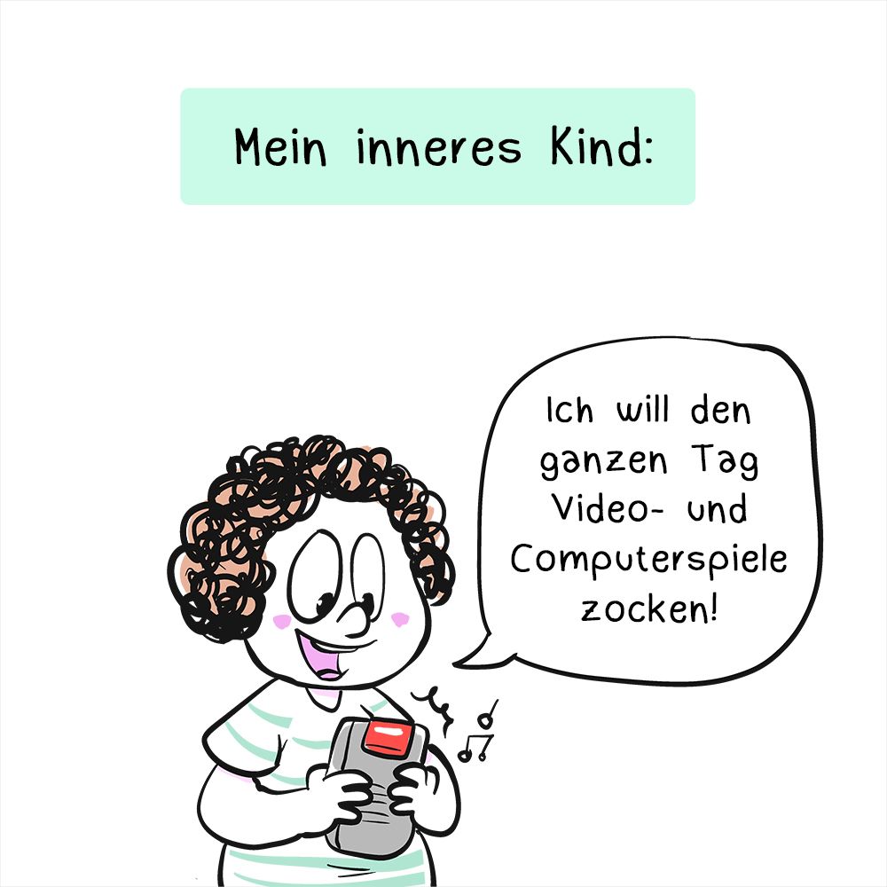 Comic in vier Panels. Der Comic ist in wenigen Pastellfarben coloriert.
Erstes Panel: Ein Kind (mein jüngeres Ich) mit gelockten braunen Haaren spielt auf einem Game Boy. Darüber steht: Mein Inneres Kind. Das Kind sagt: Ich will den ganzen Tag Video- und Computerspiele zocken!