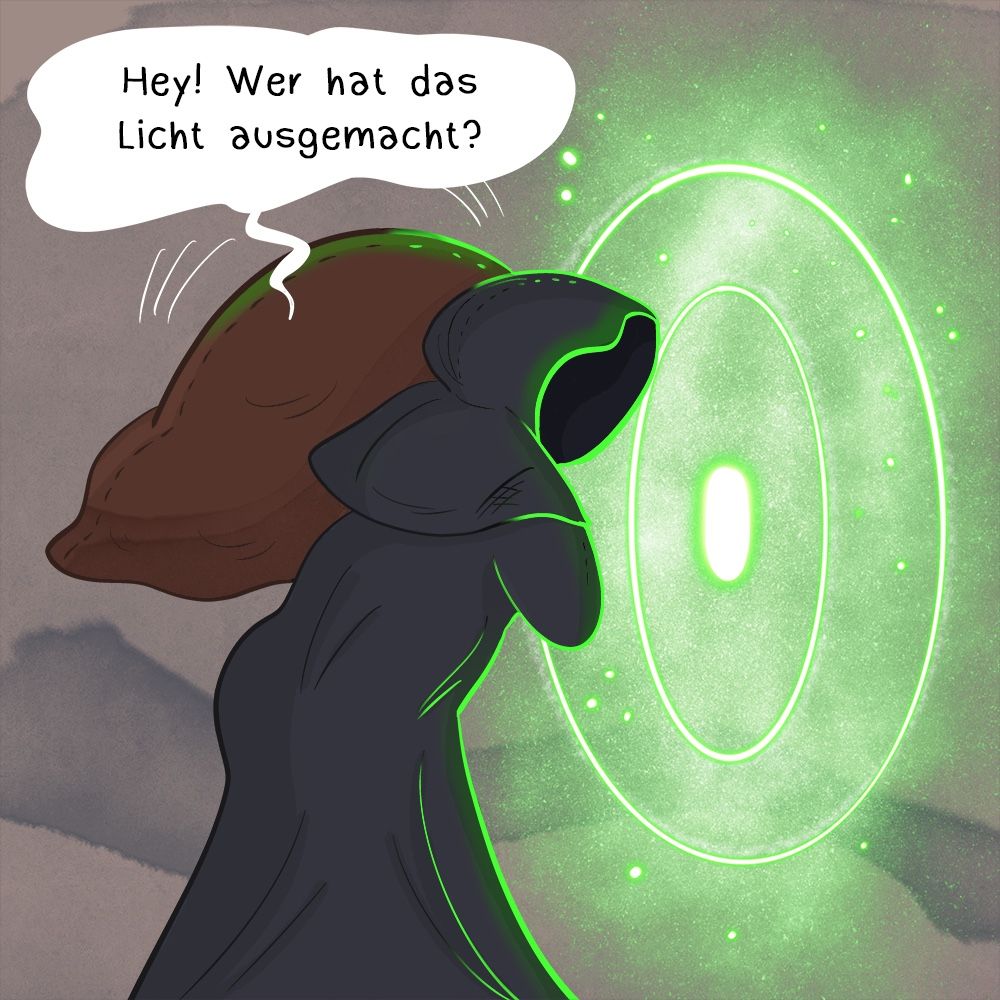 Illustration: Eine verhüllte Gestalt hat einen großen Sack auf dem Rücken und möchte durch ein grün leuchtendes Portal verschwinden. Aus dem Sack kommt eine Sprechblase mit folgendem Text: Hey! Wer hat das Licht ausgemacht?