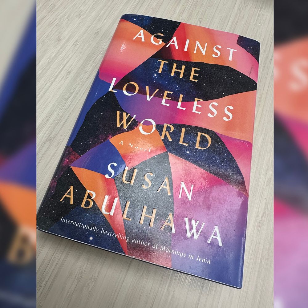 "Against the Loveless World" by Susan Abulhawa