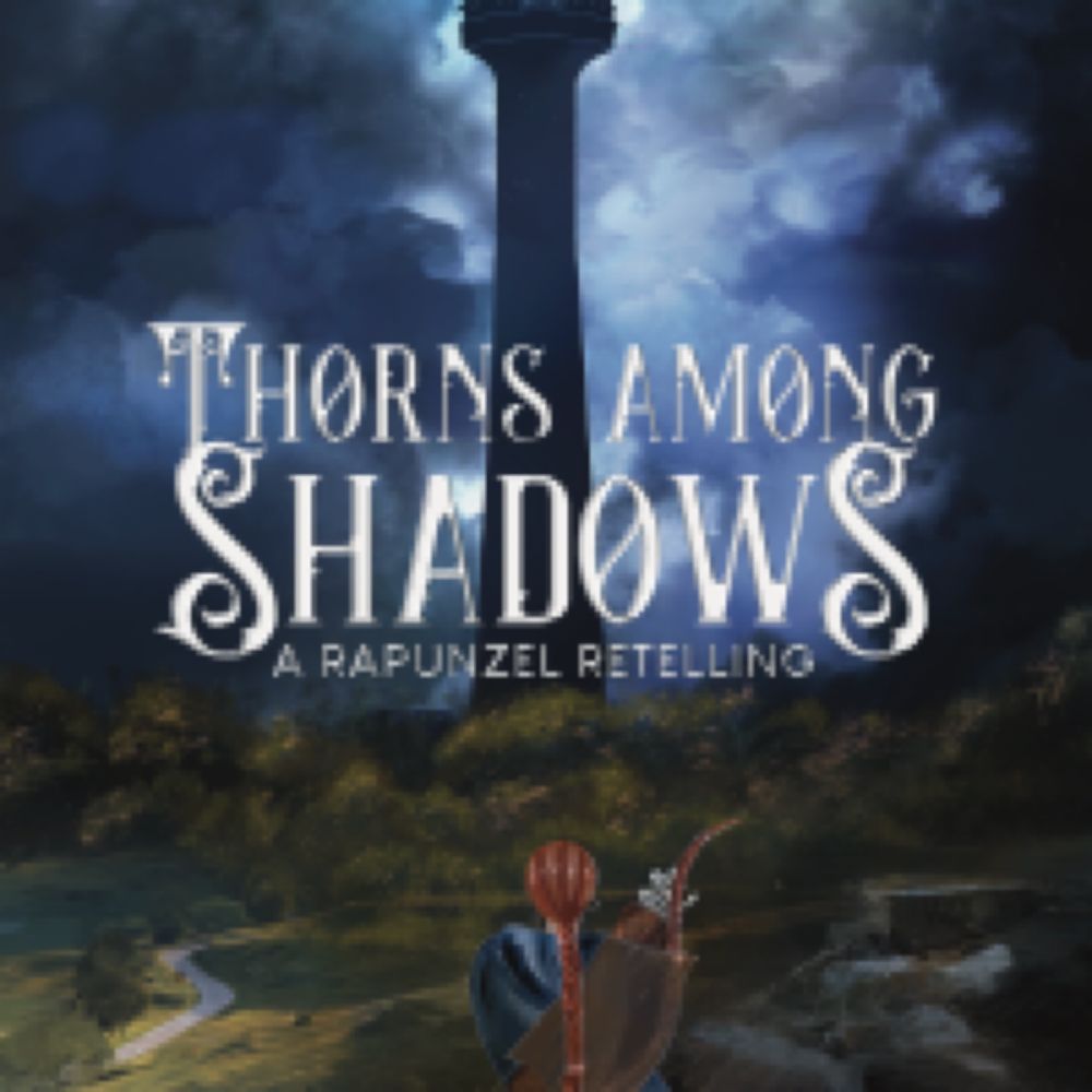 Thorns Among Shadows: A Rapunzel Retelling