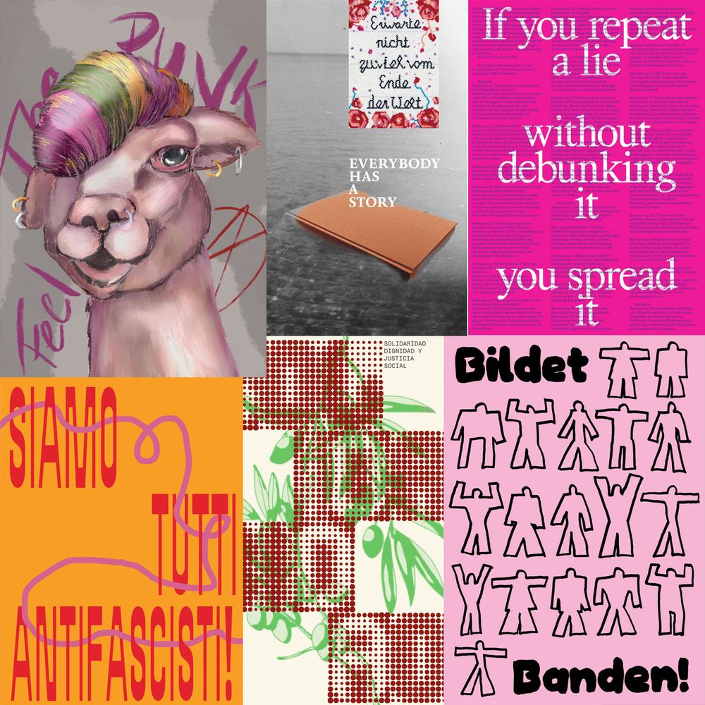 Motive: Feel the Punk. Erwarte nicht zu viel vom Ende der Welt. Everyody has a story. If you repeat a lie without debunking it you spread it. Siamo tutti antifascisti! Solidaridad. Bildet Banden!
Alle diese Motive sind von hier: https://verlagegegenrechts.de/plakate-gegen-rechts
Ich will nicht andere überschreien. Seid wütend - aber nicht aufeinander. Gegen Krieg & Gewalt. Gegen Profitmaxime & Patriarchat. Das sind verdammt große Gegner. Lasst euch nicht gegeneinanderhetzen. Erzählen statt niederbrüllen. Eine bessere Welt ist möglich. 