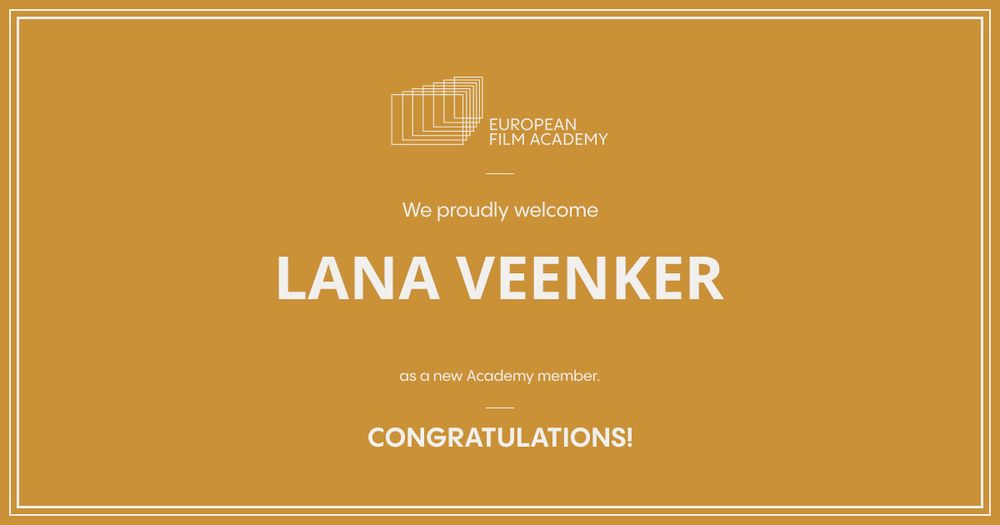 Gold background with white text and European Film Academy logo centered at the top: "We proudly welcome LANA VEENKER as a new Academy member. CONGRATULATIONS!"