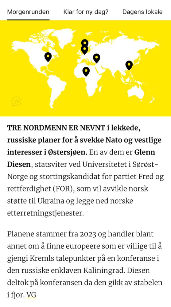 TRE NORDMENN ER NEVNT i lekkede, russiske planer for å svekke Nato og vestlige interesser i Østersjøen. En av dem er Glenn Diesen, statsviter ved Universitetet i Sørøst-Norge og stortingskandidat for partiet Fred og rettferdighet (FOR), som vil avvikle norsk støtte til Ukraina og legge ned norske etterretningstjenester.

Planene stammer fra 2023 og handler blant annet om å finne europeere som er villige til å gjengi Kremls talepunkter på en konferanse i den russiske enklaven Kaliningrad. Diesen deltok på konferansen da den gikk av stabelen i fjor. VG