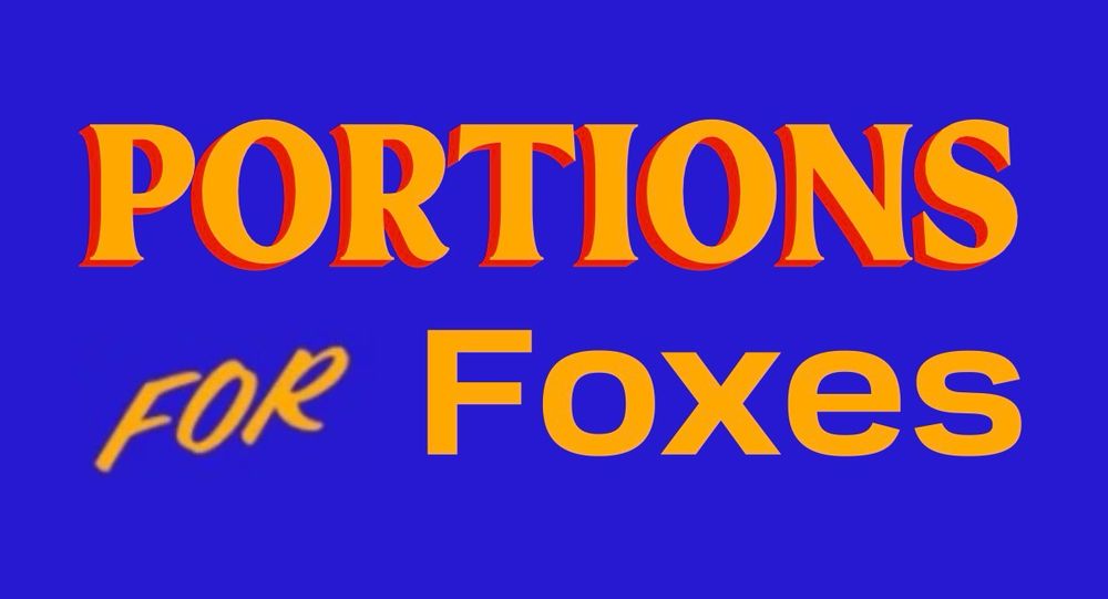 Portions for Foxes