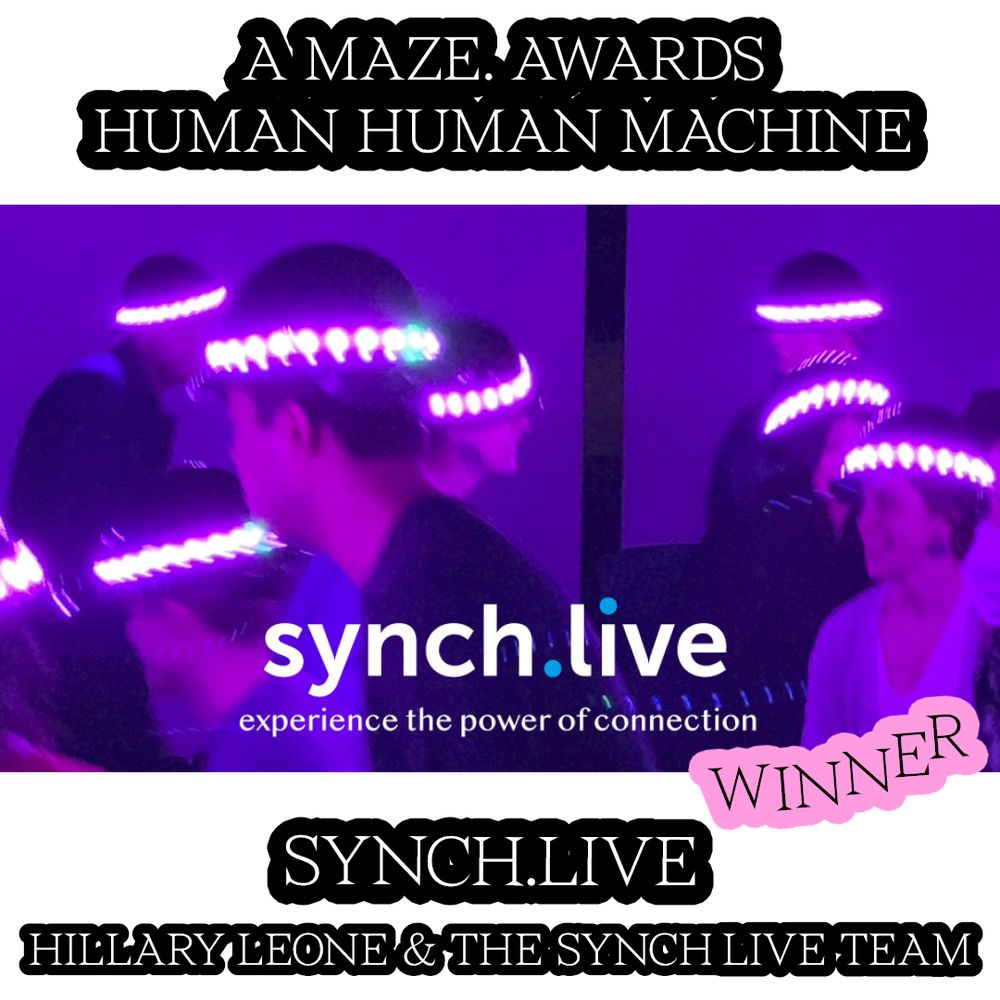 A MAZE. AWARDS. The Human Human Machine Award goes to:
Synch.Live
by Hillary Leone and the Synch.Live Team
