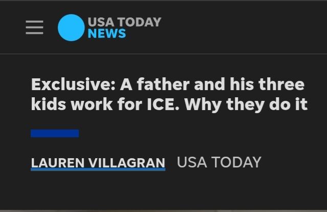 USA Today headline: 'Exclusive: A father and his three kids work for ICE. Why they do it'
