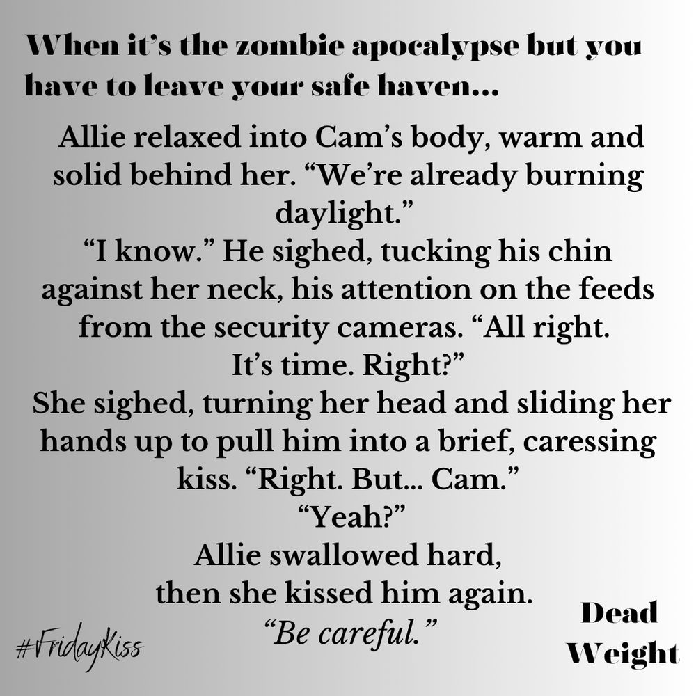 Allie relaxed into Cam’s body, warm and solid behind her. “We’re already burning daylight.” 
 “I know.” He sighed, tucking his chin 
against her neck, his attention on the feeds from the security cameras. “All right. 
It’s time. Right?”
 She sighed, turning her head and sliding her hands up to pull him into a brief, caressing kiss. “Right. But… Cam.”
 “Yeah?”
 Allie swallowed hard, then she kissed him again. 
“Be careful.”