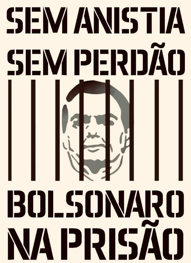 Sem anistia
Sem perdão
Bolsonaro na prisão