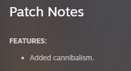 patch notes: added cannibalism