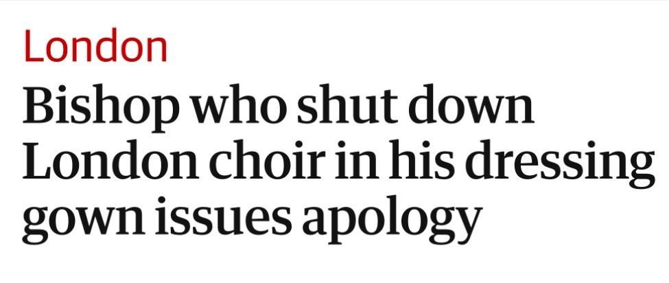 Screenshot of The Guardian website. Headline: London –
Bishop who shut down London choir in his dressing gown issues apology.