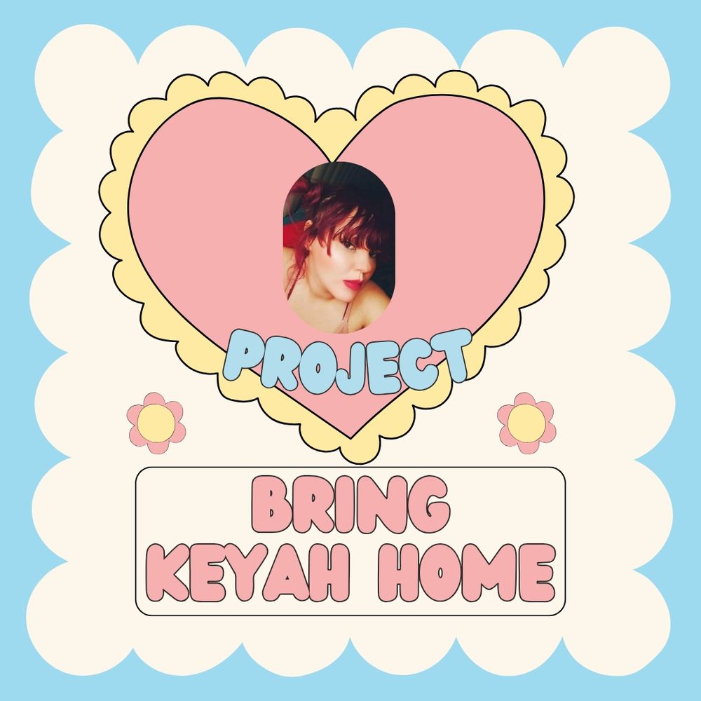 Image states project keyah home with a blue background and a pink and yellow heart with an image of an indigenous two spirit person named Keyah who has brown and bright red hair, brown eyes, and red lipstick 