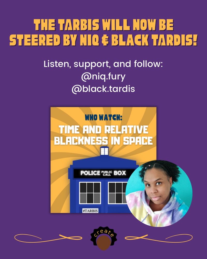 The TARBIS will now be steered by Niq and Black Tardis! 

Listen, support, and follow:
@niq.fury
@black.tardis
