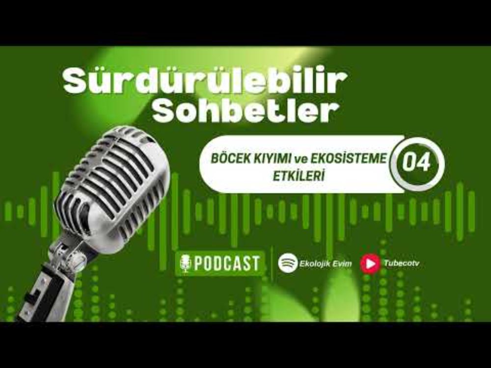 Sürdürülebilir Sohbetler (Böcek Kıyımı ve Ekosisteme Etkileri