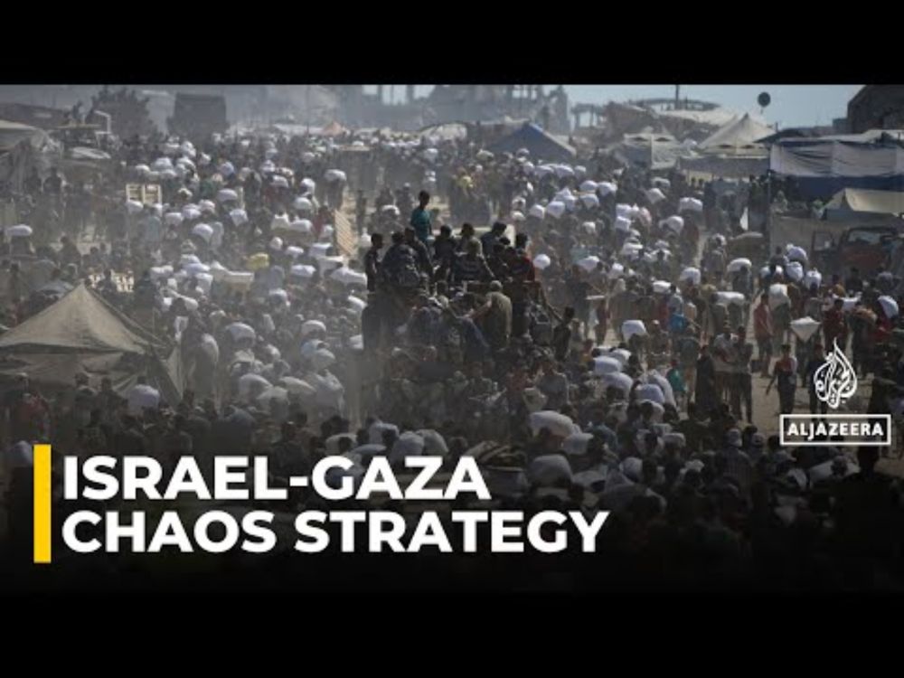 Creating chaos in Gaza ‘part of Israel’s day-after plan’