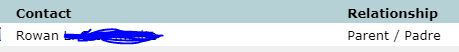 A screenshot showing Rowan's name (with the last name scribbled over in blue) listed under Contact and Parent/Padre listed under Relationship.