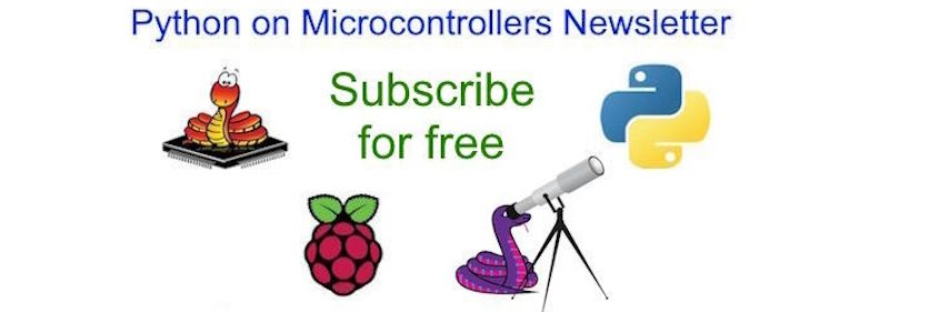 The Python on Microcontrollers Newsletter: subscribe for free