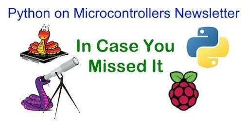 The Python on Microcontrollers Newsletter - In Case You Missed It
adafruitdaily.com
