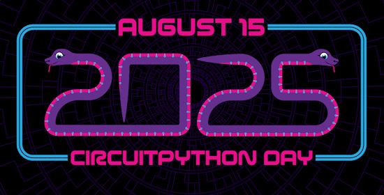 CircuitPython Day is August 15, 2025!
