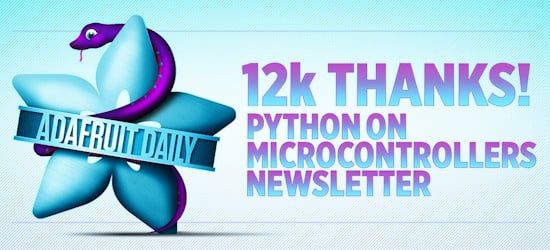 Subscribe to the Python on Microcontrollers Newsletter at adafruitdaily.com