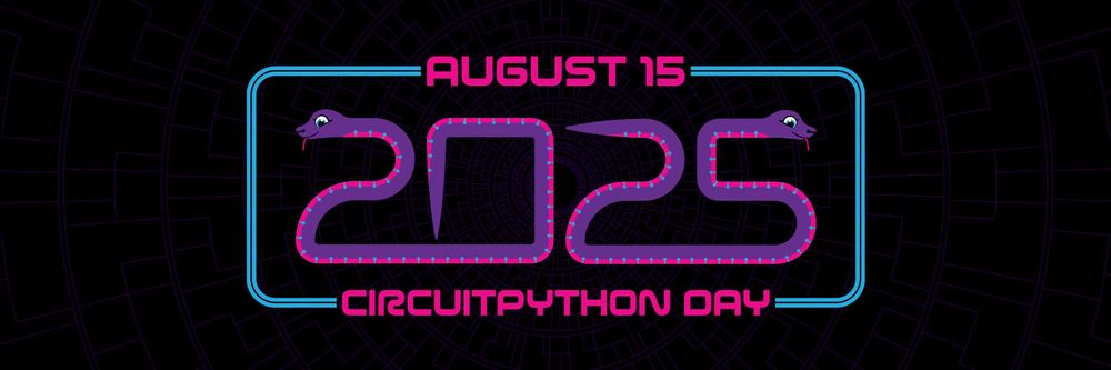 August 15th is CircuitPython Day 2025