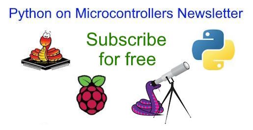 The Python on Microcontrollers Newsletter: subscribe for free