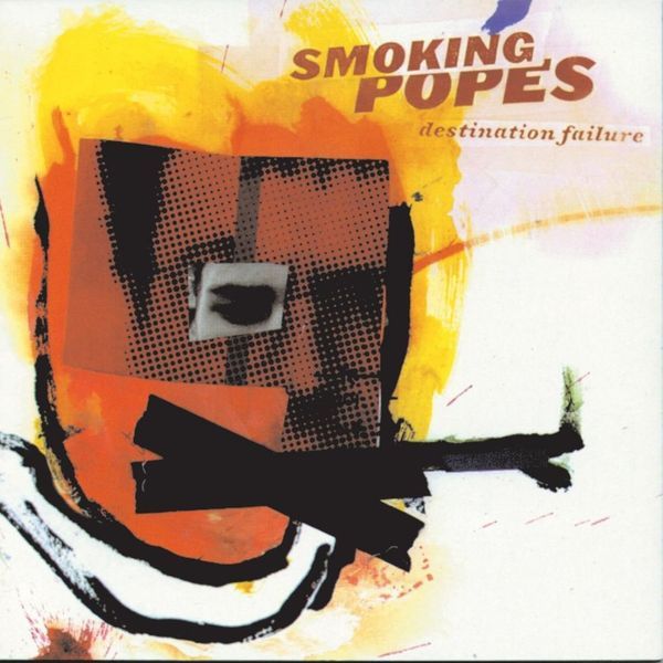 Smoking Popes - Destination Failure