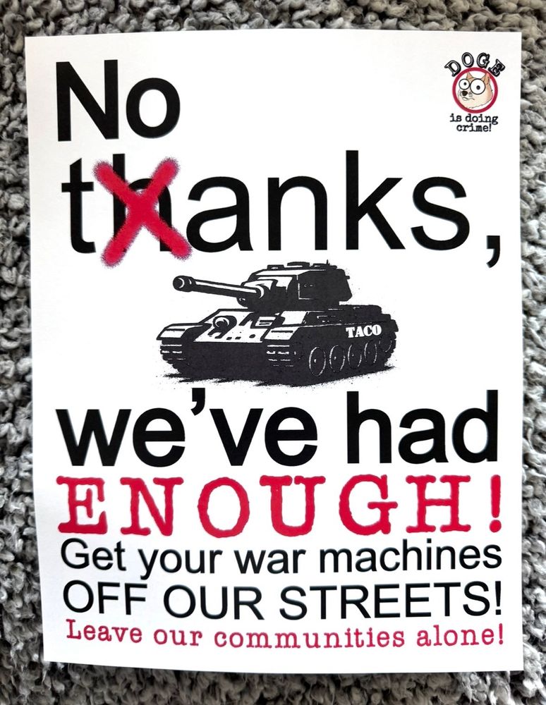 Poster has a military tank and reads: No tXanks, we've had ENOUGH! Get your war machines OFF OUR STREETS! Leave our communities alone!